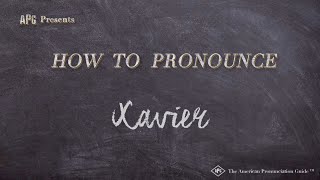 How to Pronounce Xavier Real Life Examples [upl. by Glynnis]