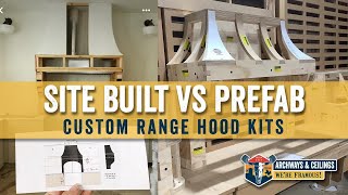 Site Built vs Prefab Range Hood Kits [upl. by Rolan]