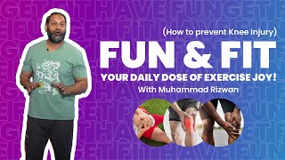 How to Prevent Knee Injury Fun and Fit your daily dose of exercise joy with Muhammad Rizwan [upl. by Sivlek]