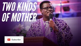 Two kinds of Mother Mensa Otabil Sermon 2021  Mothers Day Message [upl. by Ernaldus65]