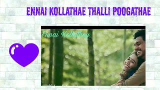 💔Ennai kollathae Thalli poogathae song💔 [upl. by Blinny]