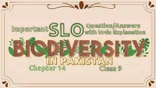 SLO Question Answers of Chapter 14 Biodiversity in Pakistan Class 9 English [upl. by Nivrem]