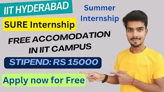 Summer Internships 2024  IITH SURE Internship 2024  IIT Hyderabad Internships for college students [upl. by Atsirt]