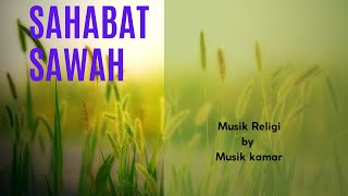 Lagu Religi quotSahabat Sawahquot by musik kamar [upl. by Airotnahs]