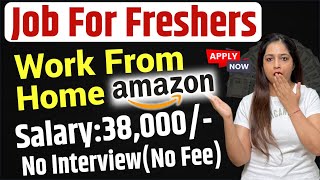 Amazon Recruitment 2024  Amazon Work From Home Jobs Job For Freshers in AmazonOnline Jobs At Home [upl. by Adnilab857]