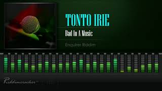 Tonto Irie  Bad In A Music Enquirer Riddim HD [upl. by Oirretna14]