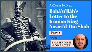 quotA Closer Look at Bahá’u’lláh’s Letter to the Iranian Kingquot  Part 1 of 4 [upl. by Yhtrod360]