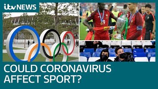 Will the coronavirus outbreak impact major sporting events  ITV News [upl. by Filipe]