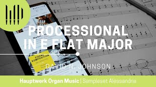 David N Johnson  PROCESSIONAL IN E FLAT MAJOR  Hauptwerk Alessandria [upl. by Raskind]