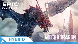 Epic Hybrid  Epic Score  MechaDragon [upl. by Ahders]