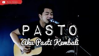 Pasto  Aku Pasti Kembali LIVE Acoustic Cover By Reza Azure [upl. by Mavilia60]