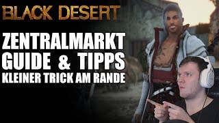 BLACK DESERT ONLINE  ZENTRALMARKT GUIDE  Alles was du wissen musst [upl. by Anohs409]