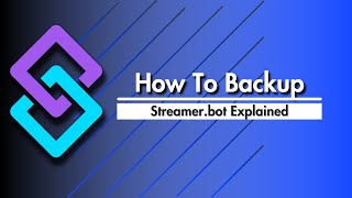 Streamerbot Explained  How to Backup [upl. by Earahc]