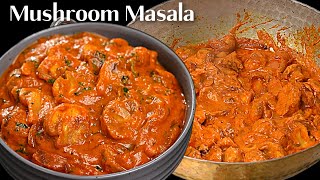 होटल से अच्छा मशरुम मसाला आसान तरीके से  Mushroom Masala Recipe  Mushroom Sabzi Kabitaskitchen [upl. by Jacinto]