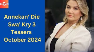 Annekan Die Swa Kry 3 Teasers October 2024 [upl. by Asilav354]