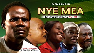 NYE MEA Twi Language Version of NOT ME Written amp Directed by Shola Mike Agboola  EVOM Films Inc [upl. by Rosanna]