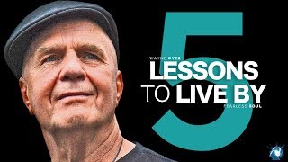 5 Lessons To Live By  Dr Wayne Dyer Truly Inspiring [upl. by Wilden9]