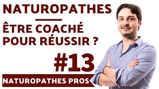 Naturopathes  Fautil Être Coaché pour Réussir  📈🏆 Vivre du Métier de Naturopathe Conseil 13 [upl. by Rifkin]