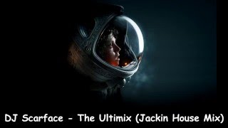 DJ Scarface  The Ultimix Jackin House Remix [upl. by Eiramenna]