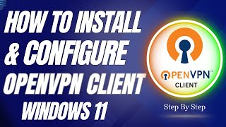 How To Install Open VPN Client on Windows 11  Install amp Configure OpenVPN Client In Win 11 [upl. by Bravin783]