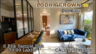 LODHA CROWN TALOJA DOMBIVLI  2 BHK SAMPLE FLAT  3999 LAKHS  CALL 7277997700 [upl. by Aliban760]