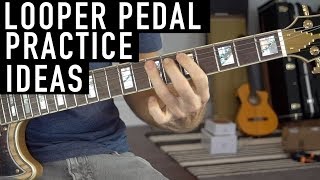 How to Practice with a Looper Pedal [upl. by Niatsirhc180]