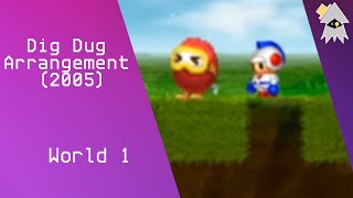 Dig Dug Arrangement 2005  World 1 [upl. by Reginald833]