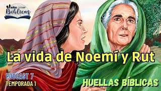 La vida de Noemí y Rut  Huellas Bíblicas [upl. by Proctor]