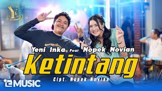 Yeni Inka feat Nopek Novian  Ketintang Official Music Yi Production [upl. by Nawd]