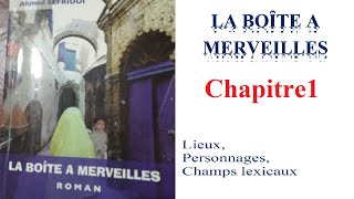 Chapitre1la boite à MerveillesAhmed sefriouiévenements essentielslieuxpersonnageschamp lexical [upl. by Siriso171]