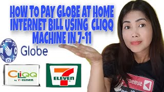 HOW TO PAY GLOBE AT HOME INTERNET BILL USING CLIQQ MACHINE BY 711GLOBE AT HOME BROADBAND [upl. by Litta]