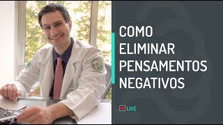 LIVE Como eliminar pensamentos negativos [upl. by Armilla]