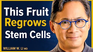 5 Amazing Fruits That Can Regrow Stem Cells amp Help Repair The Body  Dr William Li [upl. by Reiter]