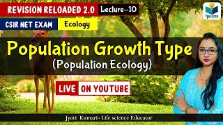 Revision Reloaded 20  Population Growth TypePopulation Ecology  CSIR Dec 2023  Lecture 10 [upl. by Enitnemelc]