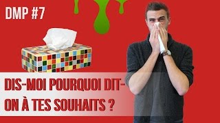 Dismoi pourquoi diton quotà tes souhaitsquot  DMP 7 [upl. by Berneta]