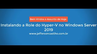 Instalando a Role do HyperV no Windows Server 2019 [upl. by Palumbo]