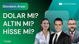 Dolar mı Altın mı Hisse mi  DrArtunç Kocabalkan amp DrBahadır İldokuz amp Berna Süslü [upl. by Ahsead]