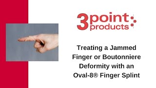 How to Treat Boutonniere Deformity with an Oval8 Finger Splint  3Point Products [upl. by Kwon]