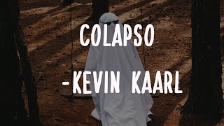 Kevin Kaarl Colapso Letra [upl. by Pete]