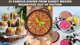 15 Famous Dishes from Disney Movies Recreated out of Fiction [upl. by Anuaek215]