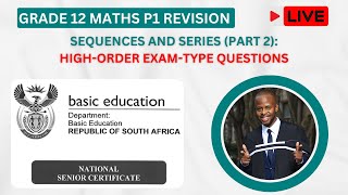 SEQUENCES AND SERIES  Grade 12 Mathematics Paper 1 Revision Live Session 2 Part 2 Exam Preparation [upl. by Broeder]