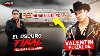 El Oscuro Final de Valentin Elizalde Reynosa Tamaulipas🔥 [upl. by Osborne]