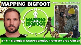 Biological Anthropologist  Professor Brad Gibson  Mapping Bigfoot 5 [upl. by Paymar239]