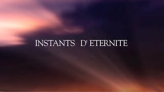 Documentaire de 51 minutes  INSTANTS DETERNITE sur un chemin spirituel 🌹 [upl. by Milinda39]