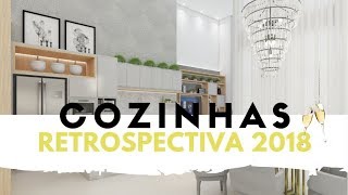 COZINHAS  RETROSPECTIVA 2018 3 LARISSA REIS ARQUITETURA [upl. by Buchbinder]