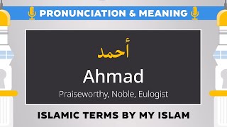 How to Pronounce Ahmad  Ahmed with Meaning  Islamic Names [upl. by Kerekes]