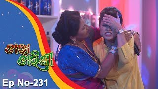 Tara Tarini  Full Ep 231  1st August 2018  Odia Serial  TarangTV [upl. by Brunk]