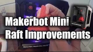 Makerbot Replicator Mini Raft Improvements  Lets take a look [upl. by Notyarb743]