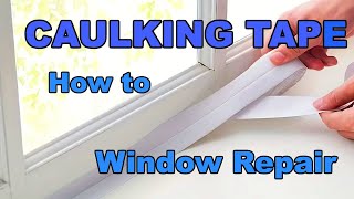 Self Adhesive Caulk Tape  Window Repair [upl. by Eiralav]