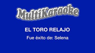 El Toro Relajo  Multikaraoke  Fue Éxito De Selena [upl. by Cort]